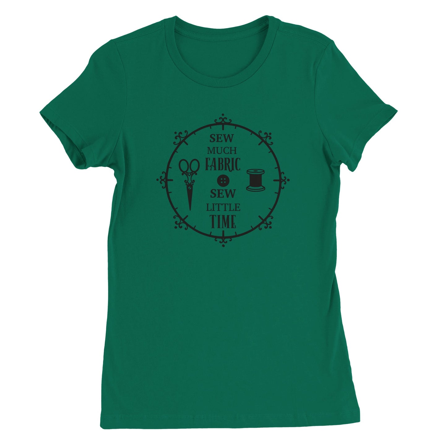 Sew Much Fabric Sew Little Time - Premium Women's Crewneck T-shirt