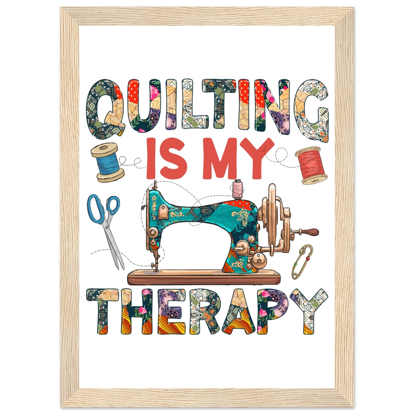 Quilting is My Therapy - Quilting Wall Art - Premium Matte Paper Wooden Framed Poster
