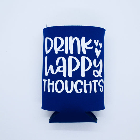 Drink Happy Thoughts - Neoprene Can Koozie - Blue