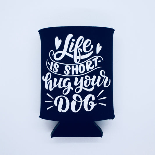 Life is Short Hug Your Dog - Neoprene Can Koozie - Navy Blue